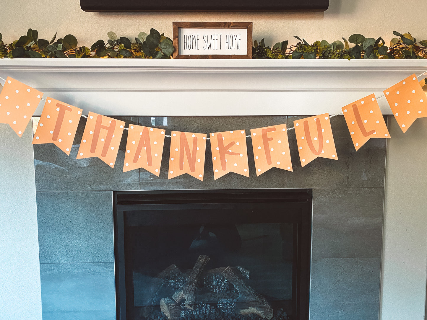 A closer look at the thankful banner on the mantle.