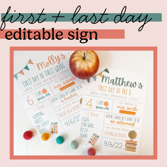 Two color schemes of editable first and last day of school signs. Includes grade, school name, age, teacher name, things child loves, what they want to be when they grow up, what they are excited about, and the date.