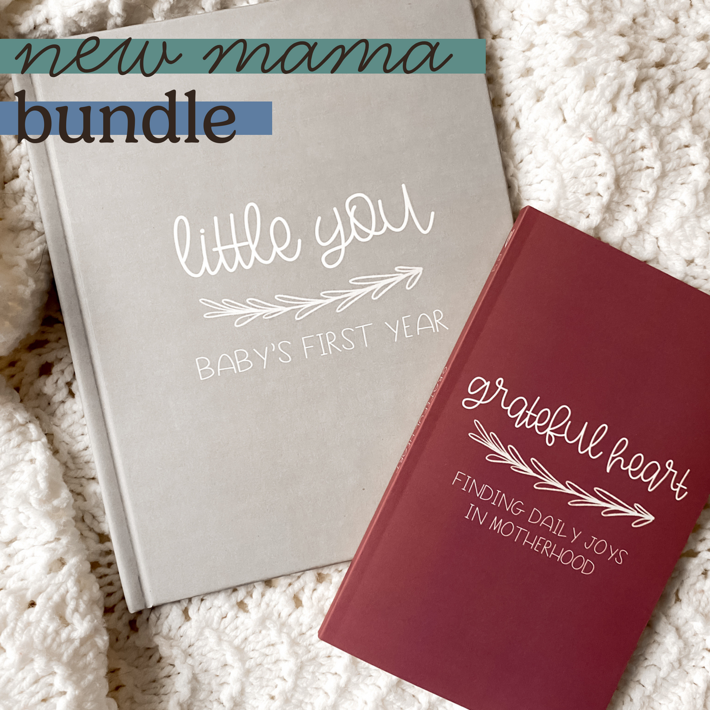 New Mama Bundle includes Little You Baby's First Year and Grateful Heart Finding Daily Joys in Motherhood